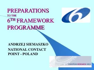 PREPARATIONS TO THE 6 TH FRAMEWORK PROGRAMME