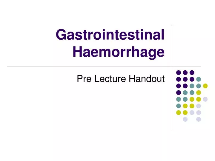 PPT - Gastrointestinal Haemorrhage PowerPoint Presentation, Free ...