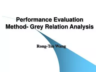 Performance Evaluation Method- Grey Relation Analysis