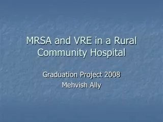 MRSA and VRE in a Rural Community Hospital