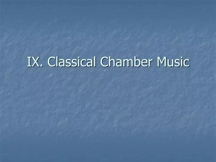 ix classical chamber music