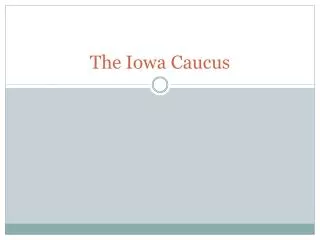 The Iowa Caucus