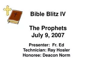 Bible Blitz IV The Prophets July 9, 2007