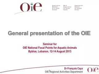 General presentation of the OIE