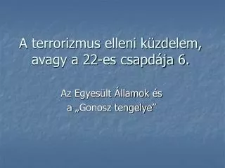 a terrorizmus elleni k zdelem avagy a 22 es csapd ja 6