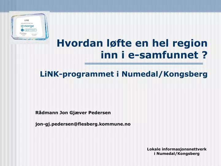 hvordan l fte en hel region inn i e samfunnet link programmet i numedal kongsberg