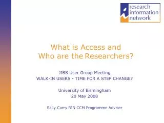 What is Access and Who are the Researchers?