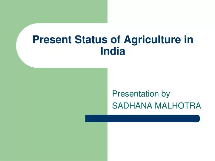 present status of agriculture in india