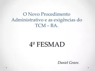 o novo procedimento administrativo e as exig ncias do tcm ba