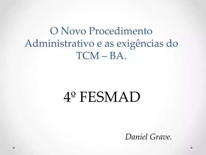 o novo procedimento administrativo e as exig ncias do tcm ba