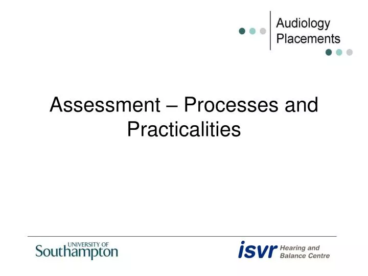 assessment processes and practicalities