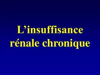 l insuffisance r nale chronique