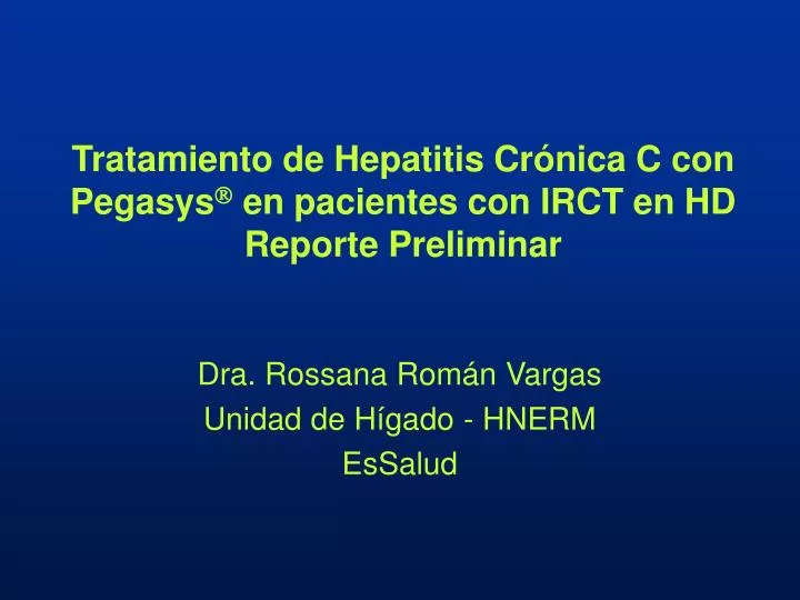 tratamiento de hepatitis cr nica c con pegasys en pacientes con irct en hd reporte preliminar
