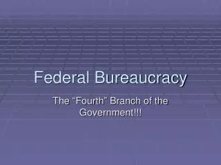 Federal Bureaucracy