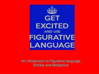 An Introduction to Figurative language Similes and Metaphors