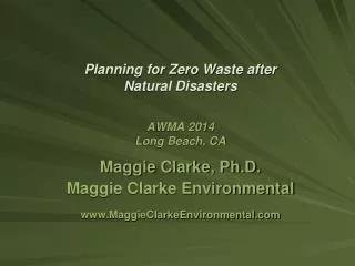 Planning for Zero Waste after Natural Disasters AWMA 2014 Long Beach, CA