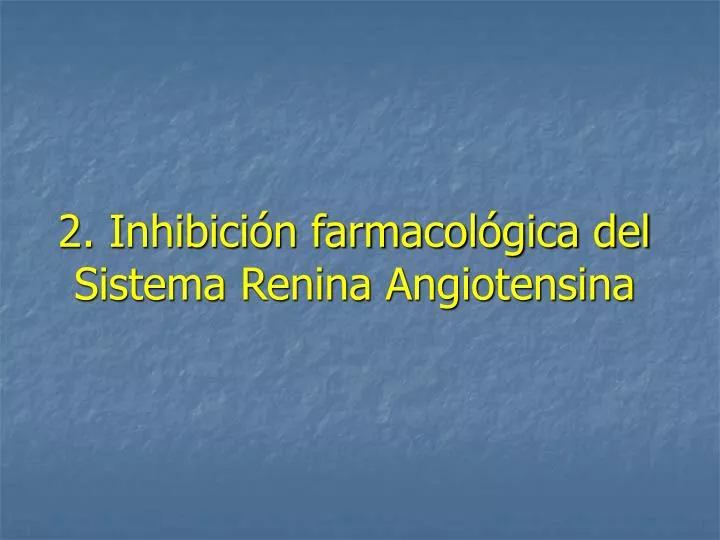 2 inhibici n farmacol gica del sistema renina angiotensina