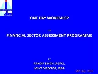ONE DAY WORKSHOP ON FINANCIAL SECTOR ASSESSMENT PROGRAMME BY RANDIP SINGH JAGPAL,