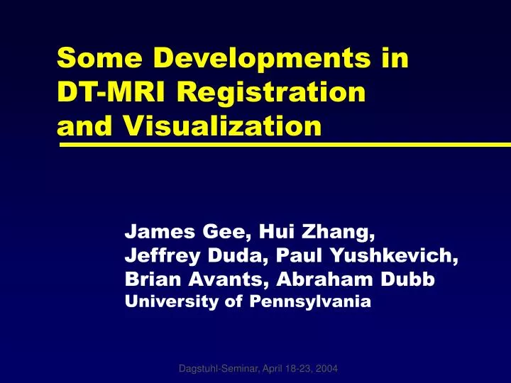 some developments in dt mri registration and visualization