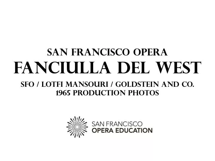 san francisco opera fanciulla del west sfo lotfi mansouri goldstein and co 1965 production photos
