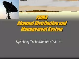 CDMS Channel Distribution and Management System