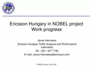 Ericsson Hungary in NOBEL project Work p rogress