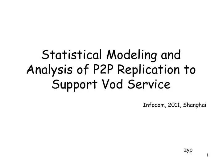 statistical modeling and analysis of p2p replication to support vod service