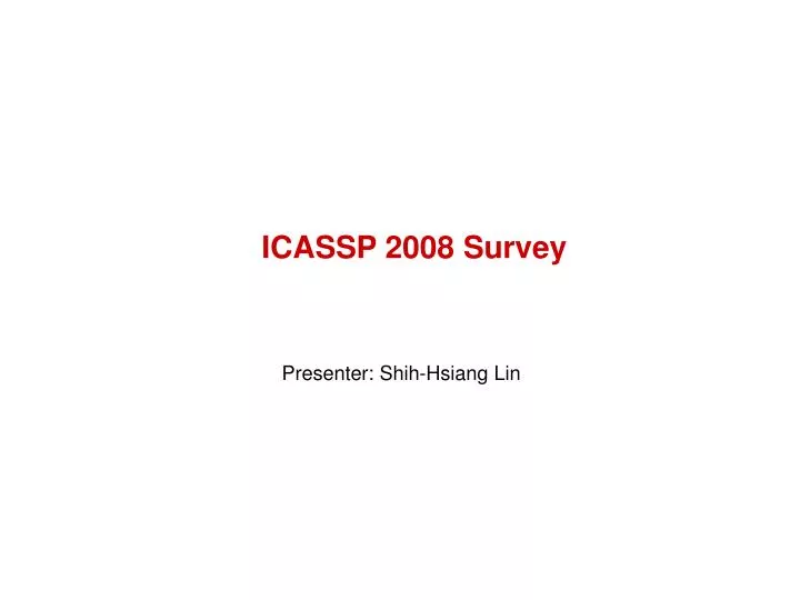 icassp 2008 survey