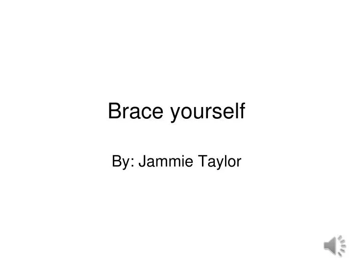 brace yourself