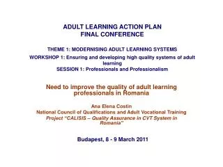 Need to improve the quality of adult learning professionals in Romania Ana Elena Costin