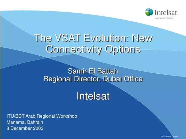 the vsat evolution new connectivity options samir el battah regional director dubai office intelsat