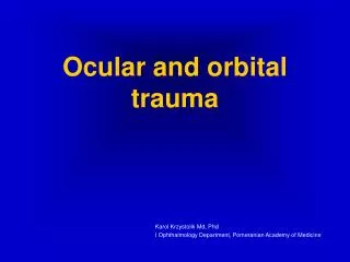 Ocular and orbital trauma