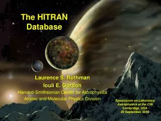 Laurence S. Rothman Iouli E. Gordon Harvard-Smithsonian Center for Astrophysics