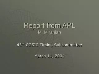 Report from APL M. Miranian