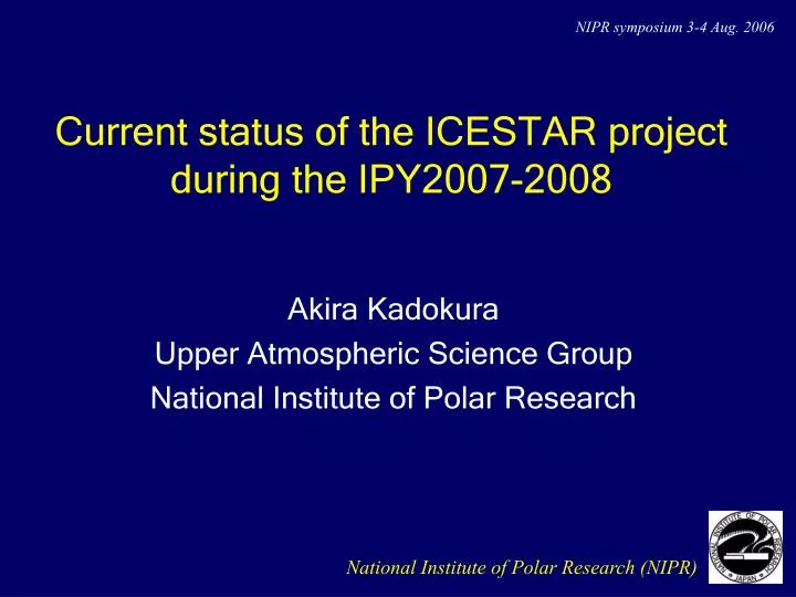 current status of the icestar project during the ipy2007 2008