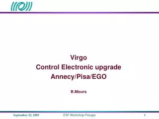 Virgo Control Electronic upgrade Annecy/Pisa/EGO B.Mours