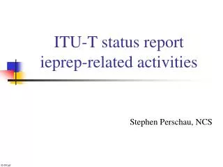 ITU-T status report ieprep-related activities