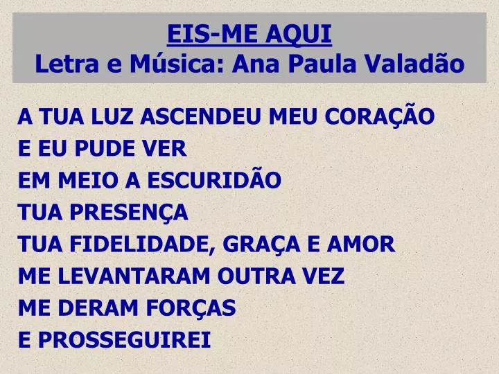 eis me aqui letra e m sica ana paula valad o