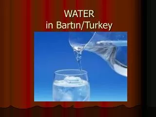 WATER in Bart?n/Turkey