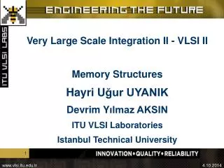 Very Large Scale Integration II - VLSI II Memory Structures Hayri U ?ur UYANIK