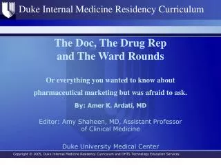 By: Amer K. Ardati, MD Editor: Amy Shaheen, MD, Assistant Professor of Clinical Medicine