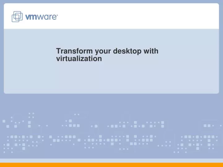 transform your desktop with virtualization