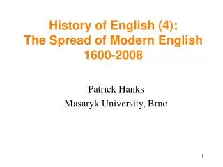 History of English (4): The Spread of Modern English 1600-2008