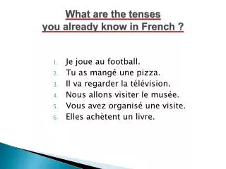 what are the tenses you already know in french