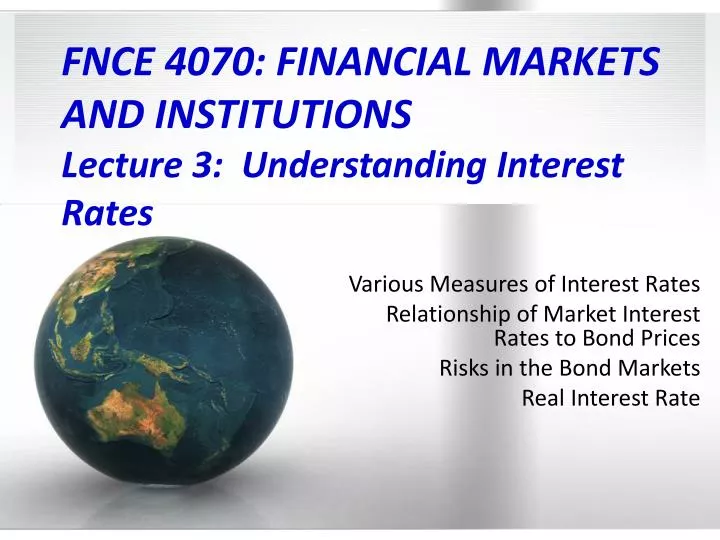 fnce 4070 financial markets and institutions lecture 3 understanding interest rates