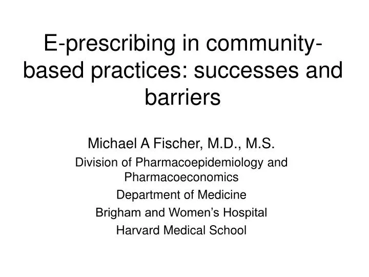 e prescribing in community based practices successes and barriers