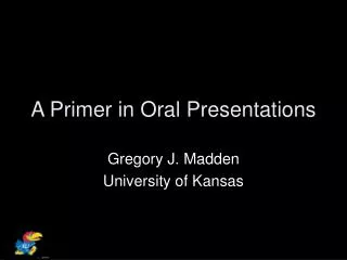 A Primer in Oral Presentations