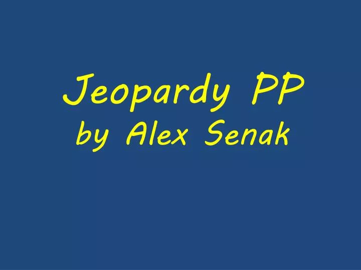 jeopardy pp by alex senak