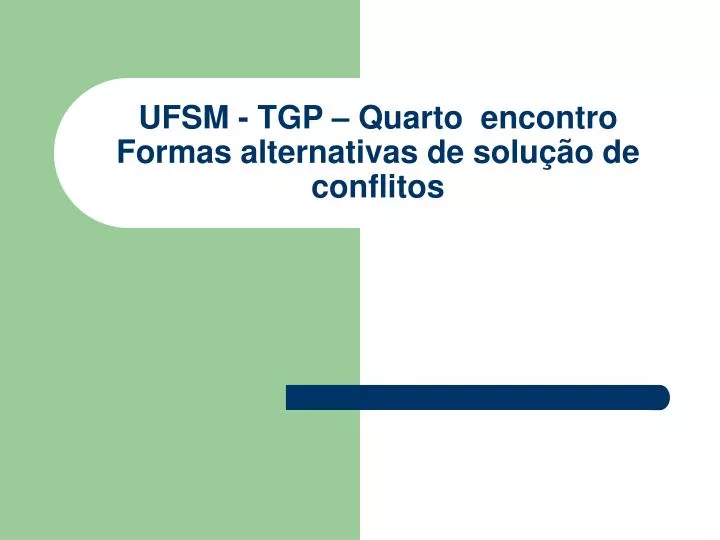 ufsm tgp quarto encontro formas alternativas de solu o de conflitos