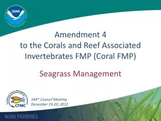 Amendment 4 to the Corals and Reef Associated Invertebrates FMP (Coral FMP)
